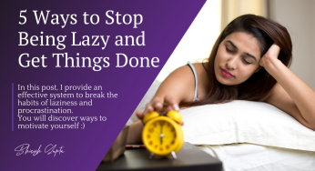 5 Ways to Change Your Lazy Mindset to Be More Creative and Inspirational Every Day